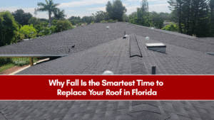 Why Fall Is the Smartest Time to Replace Your Roof in Florida